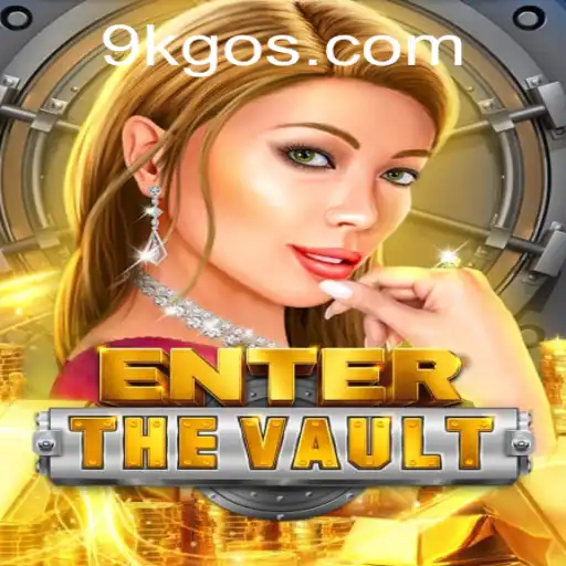 Unlock the Thrills of EntertheVault: A Deep Dive into the Thrilling Adventure of 9K GO